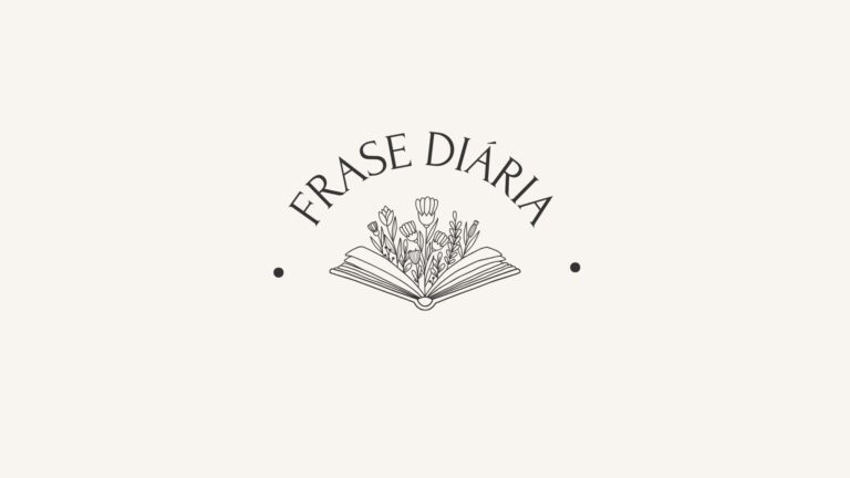 Para inspirar seu dia, que tal uma frase?